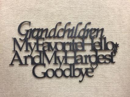 Grandchildren My Favorite Hello And My Hardest Goodbye