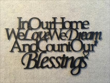 In Our Home We Love We Dream And Count Our Blessings