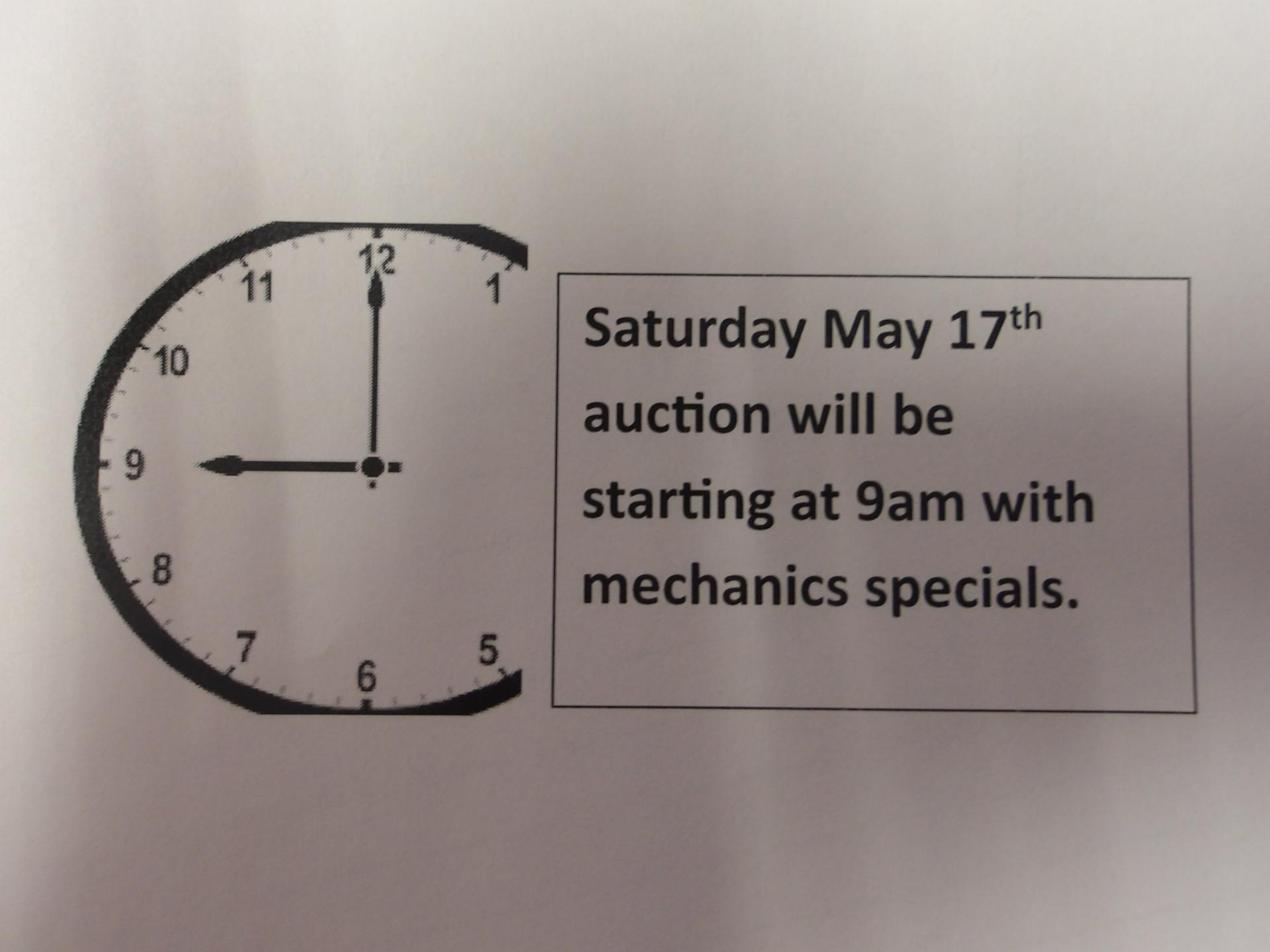 Attention !! Saturday May 17 Auction will begin at 9am with Mechanics Specials
