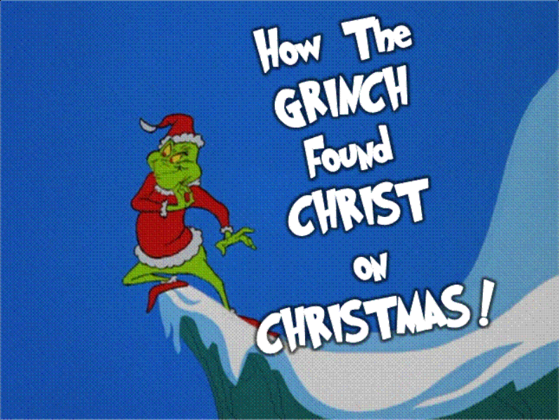 &quot;How the Grinch Found Christ on Christmas&quot; CHRISTMAS PLAY
