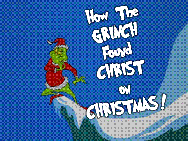 "How the Grinch Found Christ on Christmas" CHRISTMAS PLAY