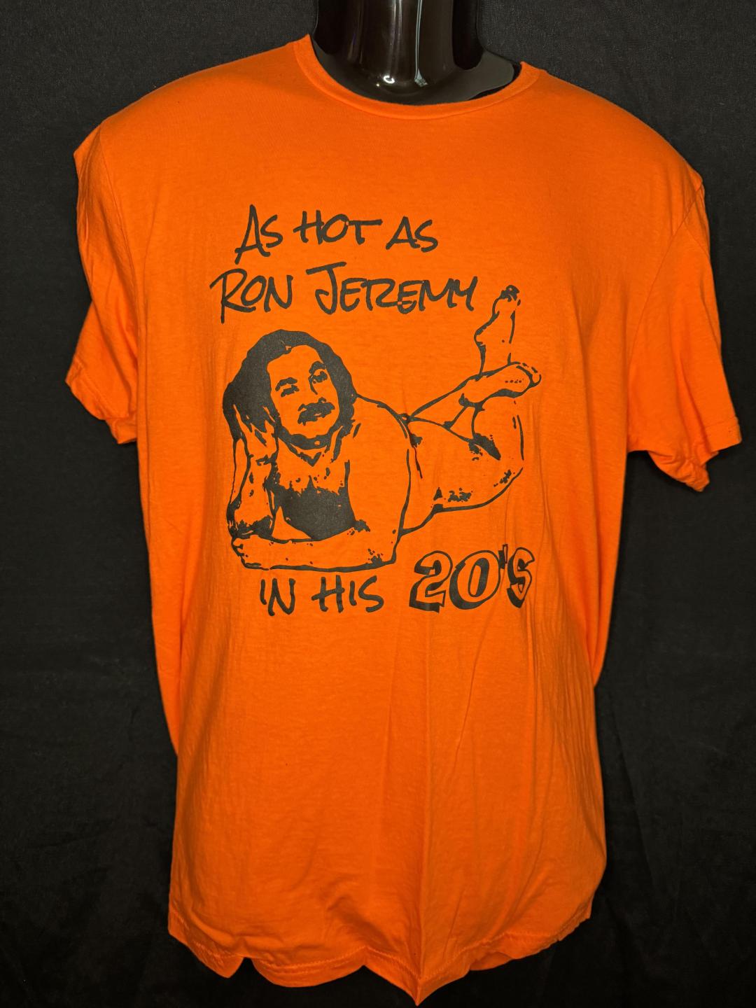 AS HOT AS RON JEREMY