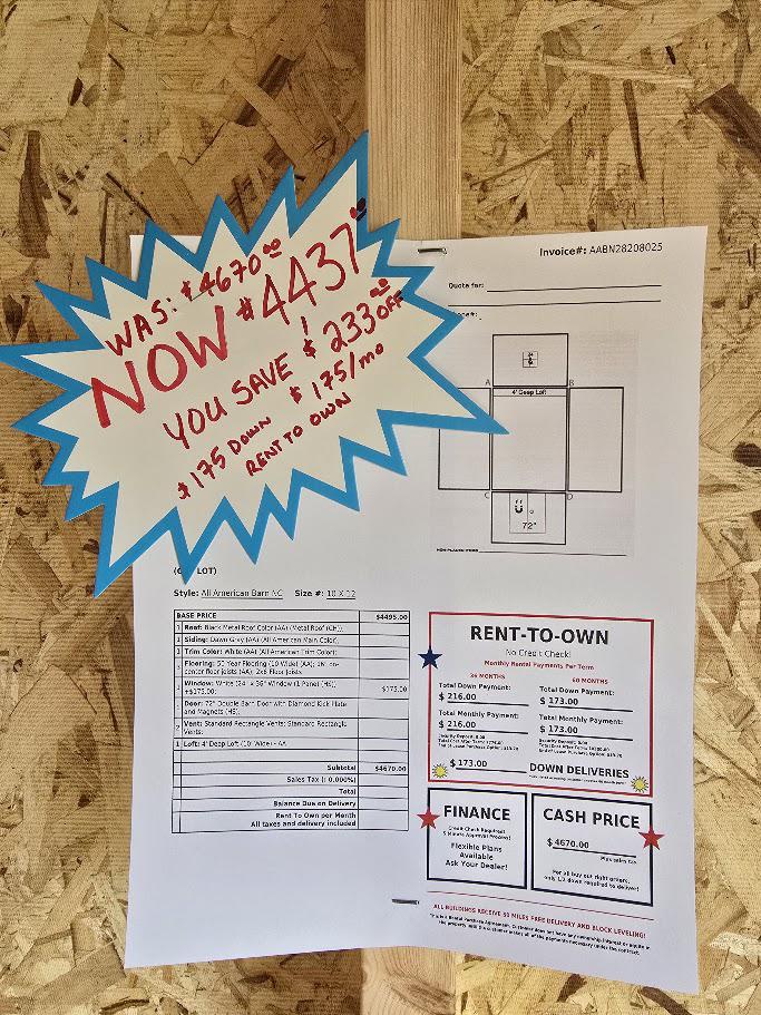 SAVE $233 OFF! - 10x12 LOFTED BARN! -$4,437 OR $175 DOWN & $175/MO -NO CREDIT CHECK - EVERY ONE APPROVED!