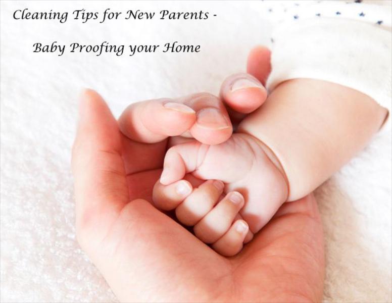 Cleaning Tips for New Parents: Baby-Proofing Your Home