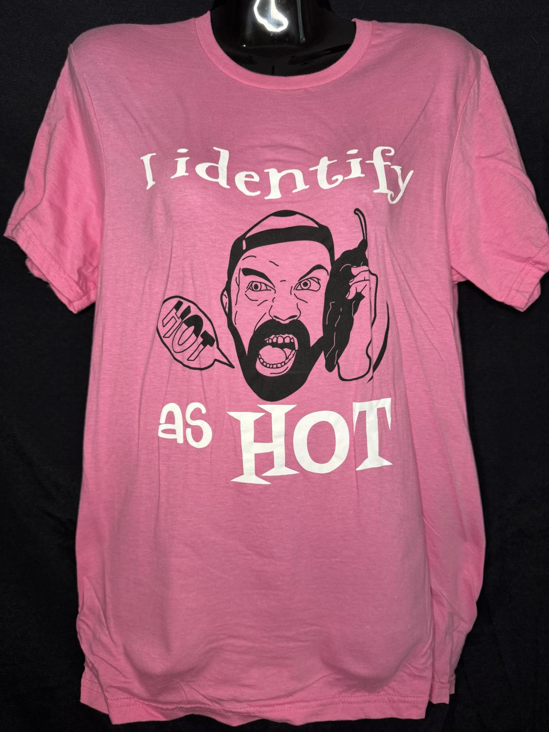 I IDENTIFY AS HOT SHIRT