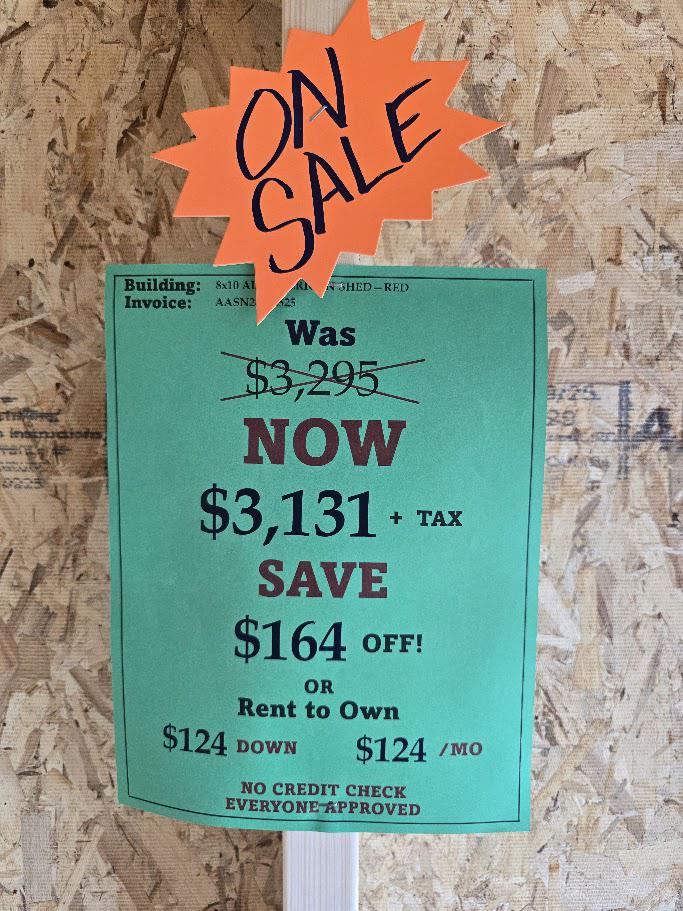 SAVE $164 OFF! - 8x10 SHED - $3,131 OR $124 DOWN & $124/MO -NO CREDIT CHECK - EVERYONE APPROVED!